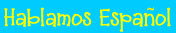 Hablamos Espa&ntilde;ol